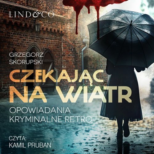 Czekając na wiatr. Opowiadania kryminalne retro - audiobook Skorupski Grzegorz