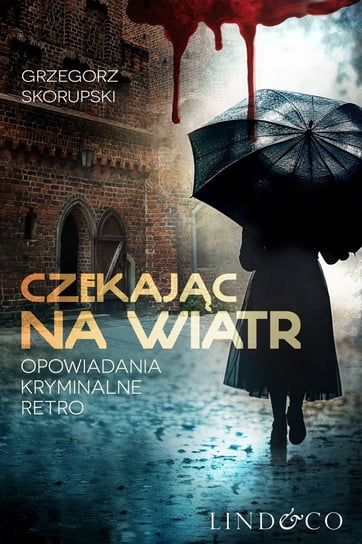 Czekając na wiatr. Opowiadania kryminalne retro - ebook epub Skorupski Grzegorz