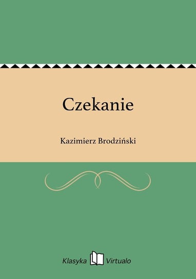 Czekanie Brodziński Kazimierz