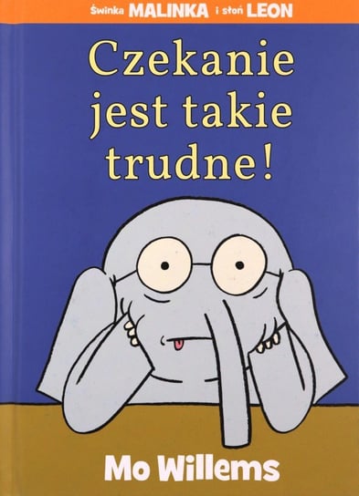 Czekanie jest takie trudne Mo Willems