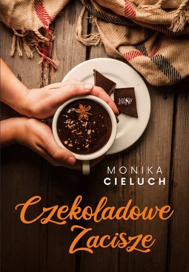 Czekoladowe Zacisze. Tom 1 Cieluch Monika