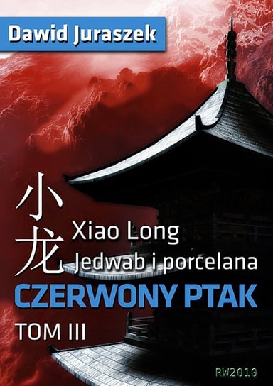 Czerwony ptak. Jedwab i porcelana. Tom 3 - ebook mobi Juraszek Dawid