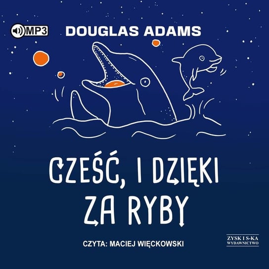 Cześć, i dzięki za ryby Adams Douglas