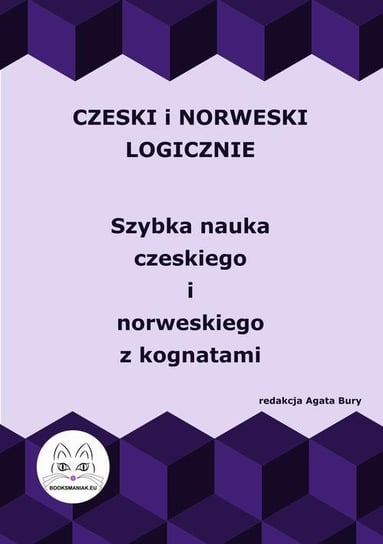 Czeski i norweski logicznie. Szybka nauka czeskiego i norweskiego z kognatami Bury Agata