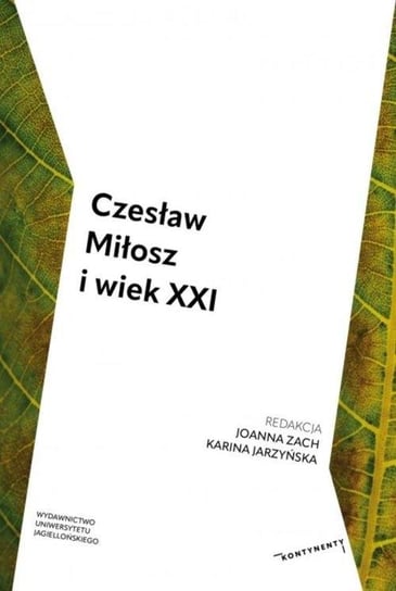 Czesław Miłosz i wiek XXI Opracowanie zbiorowe