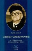 Czesław Znamierowski w Poszukiwaniu Sprawnego Państwa Smolak Marek