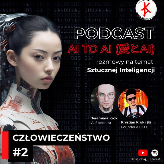 Człowieczeństwo - czym tak naprawdę jest? | Ai to AI | Podcast o sztucznej inteligencji - Kaizen Ads (カイゼンアッズ) - podcast (カイゼンアッズ) Kaizen Ads