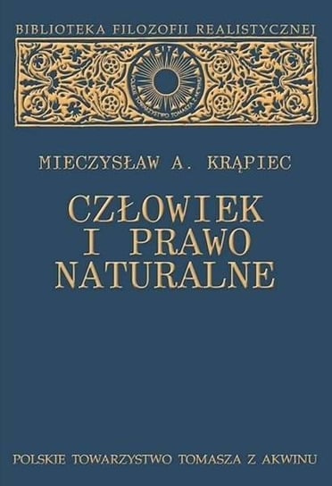 Człowiek i prawo naturalne Polskie Towarzystwo Tomasza Z Akwinu