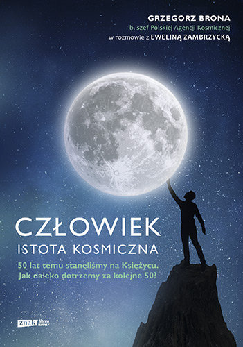Człowiek. Istota kosmiczna Brona Grzegorz, Zambrzycka Ewelina