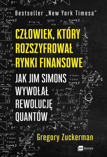 Człowiek, który rozszyfrował rynki finansowe. Jak Jim Simons wywołał rewolucję quantów - ebook mobi Zuckerman Gregory