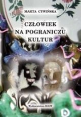 Człowiek na pograniczu kultur Cywińska Marta