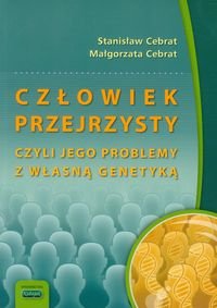 Człowiek przejrzysty czyli jego problemy z własną genetyką Celebrat Stanisław, Celebrat Małgorzata