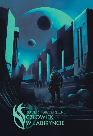 Człowiek w labiryncie Robert Silverberg