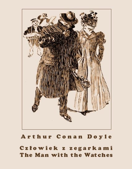 Człowiek z zegarkami. The Man with the Watches Doyle Arthur Conan
