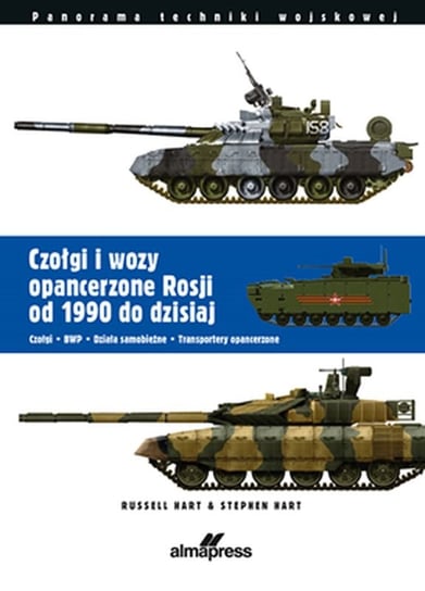 Czołgi i wozy opancerzone Rosji od roku 1990 do dzisiaj Hart Russell, Hart Stephen
