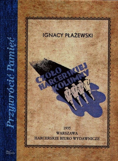 Czoło harcerskiej kolumny Płażewski Ignacy