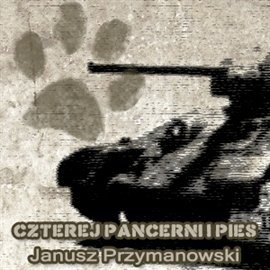 Czterej pancerni i pies Przymanowski Janusz