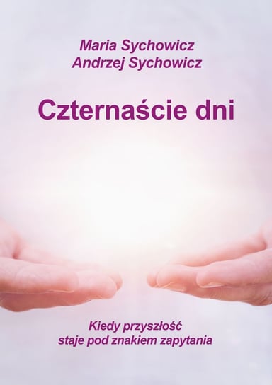 Czternaście dni Sychowicz Andrzej, Sychowicz Maria