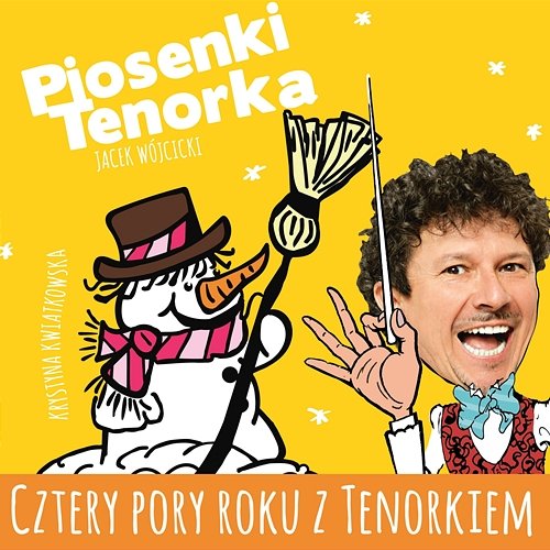 Cztery pory roku z Tenorkiem Jacek Wójcicki, Tenorek, Krystyna Kwiatkowska