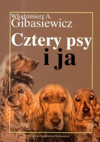 Cztery psy i ja Gibasiewicz Włodzimierz Andrzej