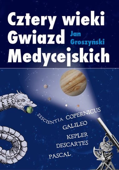 Cztery wieki Gwiazd Medycejskich Groszyński Jan