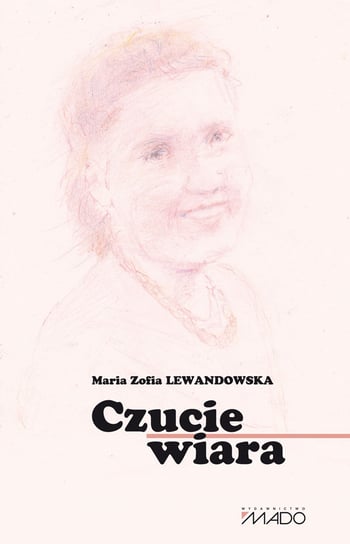 Czucie i wiara Lewandowska Maria Zofia
