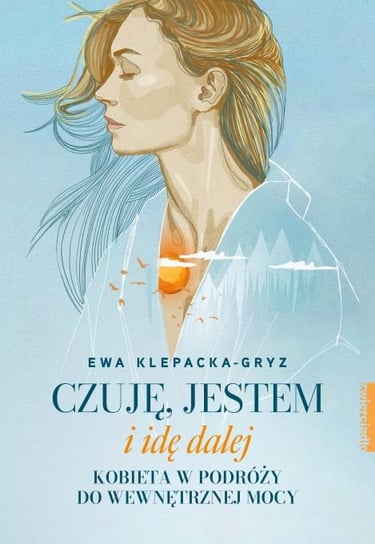 Czuję, jestem i idę dalej Klepacka-Gryz Ewa