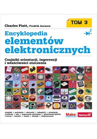 Czujniki orientacji, ingerencji i właściwości otoczenia. Encyklopedia elementów elektronicznych. Tom 3 - ebook PDF Platt Charles, Jansson Fredrik