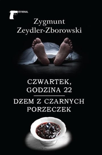 Czwartek godzina 22. Dżem z czarnych porzeczek Zeydler-Zborowski Zygmunt