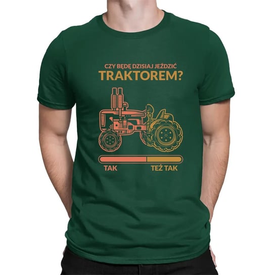 Czy będę dzisiaj jeździć traktorem? - męska koszulka na prezent Zielona Koszulkowy