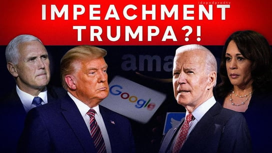 Czy dojdzie do Impeachmentu Prezydenta Trumpa? - 2021.01.12 - Idź Pod Prąd Na Żywo - podcast Opracowanie zbiorowe