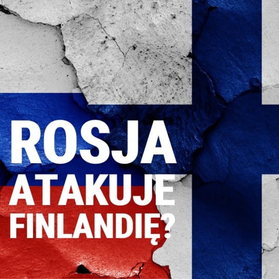 Czy Finlandia jest gotowa na wojnę hybrydową z Rosją? Imigranci szturmują granicę. Mateusz Gibała - Układ Otwarty - podcast Janke Igor