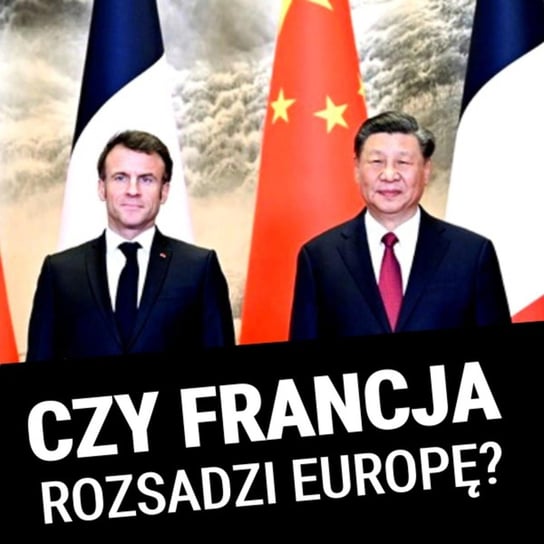 Czy Francja rozsadzi Europę? Jędrzej Bielecki - Układ Otwarty - podcast Janke Igor