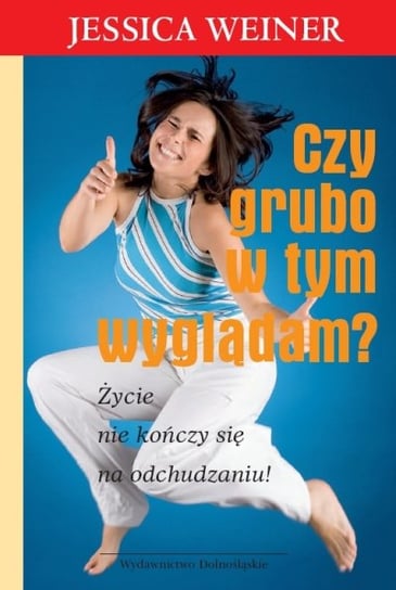 Czy grubo w tym wyglądam? Weiner Jessica