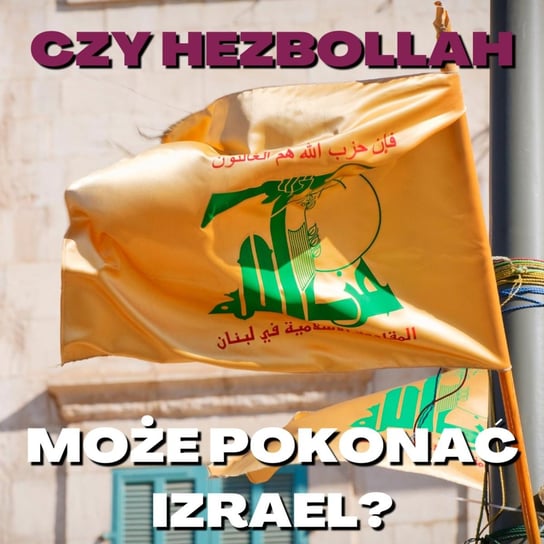 Czy Hezbollah może pokonać Izrael? - Stosunkowo Bliski Wschód - podcast Zębala Dominika, Katulski Jakub