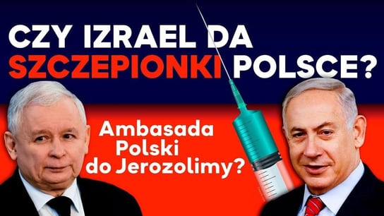 Czy Izrael da szczepionki Polsce, a PL przeniesie Ambasadę do Jerozolimy? - 2021.02.25 - Idź Pod Prąd Na Żywo - podcast Opracowanie zbiorowe