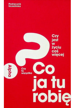 Czy jest w życiu coś więcej Co ja tu robię Alpha