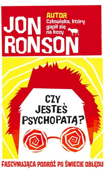 Czy jesteś psychopatą? Fascynująca podróż po świecie obłędu Ronson Jon