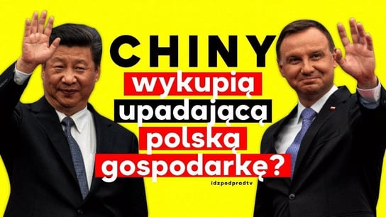 Czy komunistyczne Chiny wykupią upadającą polską gospodarkę? - 2021.02.03 - Idź Pod Prąd Na Żywo - podcast Opracowanie zbiorowe