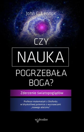 Czy nauka pogrzebała Boga? - ebook PDF Lennox John C.