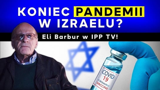 Czy pandemia w Izraelu już się skończyła? Eli Barbur w TV! - 2021.02.09 - Idź Pod Prąd Na Żywo - podcast Opracowanie zbiorowe