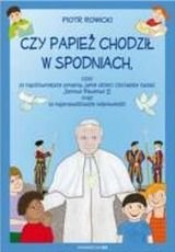 Czy papież chodził w spodniach Rowicki Piotr