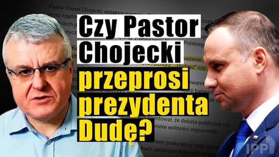 Czy Pastor Chojecki przeprosi Prezydenta Dudę? - Idź Pod Prąd Na Żywo - podcast Opracowanie zbiorowe