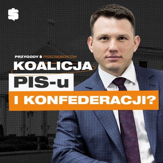 Czy PiS się rozpadnie? - Przygody Przedsiębiorców - podcast Kolanek Bartosz, Gorzycki Adrian