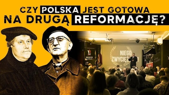 Czy Polska jest gotowa na drugą reformację? Paweł Chojecki, Nauczanie - Idź Pod Prąd Nowości - podcast Opracowanie zbiorowe