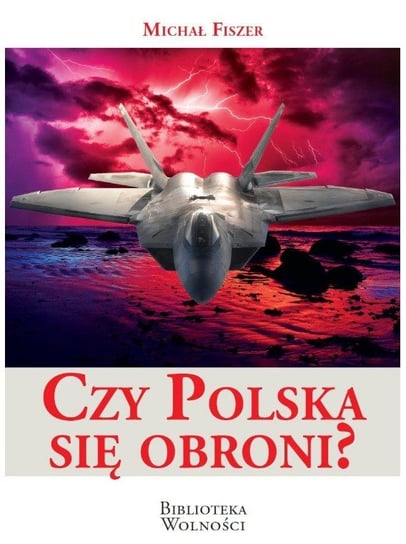 Czy Polska się obroni Fiszer Michał