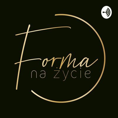 Czy potrafisz jeść intuicyjnie? Pułapki intuicji | Dorota Traczyk-Bednarek - Forma na życie! - podcast Łukowska Daria