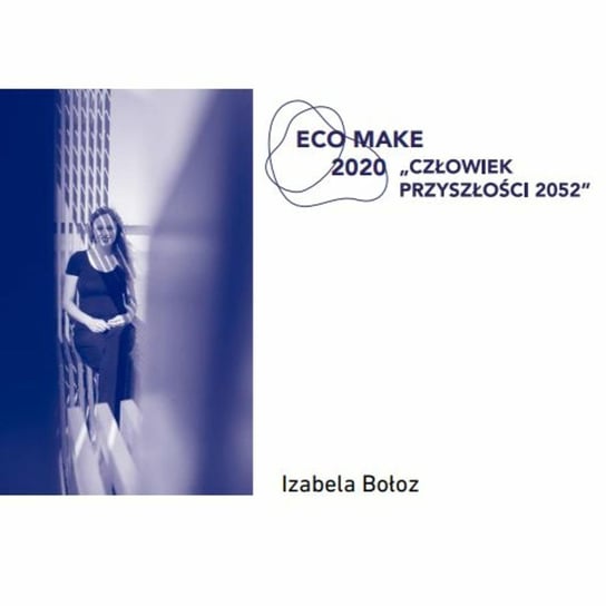 Czy projektant może mieć wpływ na obniżenie nadkonsumpcji? Izabela Bołoz - Eco Make podcast konferencji naukowej ASP Łódź - podcast Eco Make