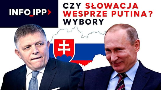 Czy Słowacja wesprze Putina? Wybory | Info IPP TV - Idź Pod Prąd Nowości - podcast Opracowanie zbiorowe