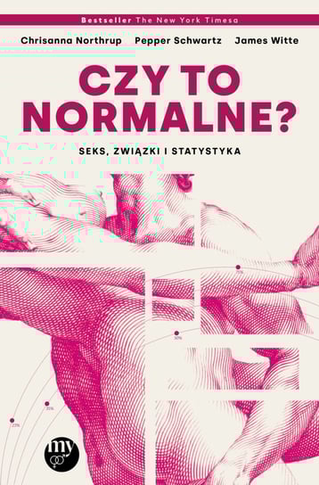 Czy to normalne? Seks, związki i statystyka Northrup Christiane, Schwartz Pepper, Witte James
